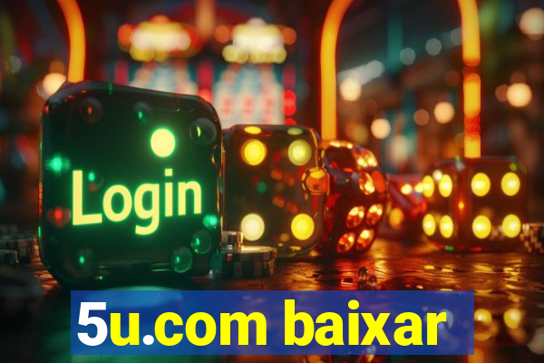 5u.com baixar